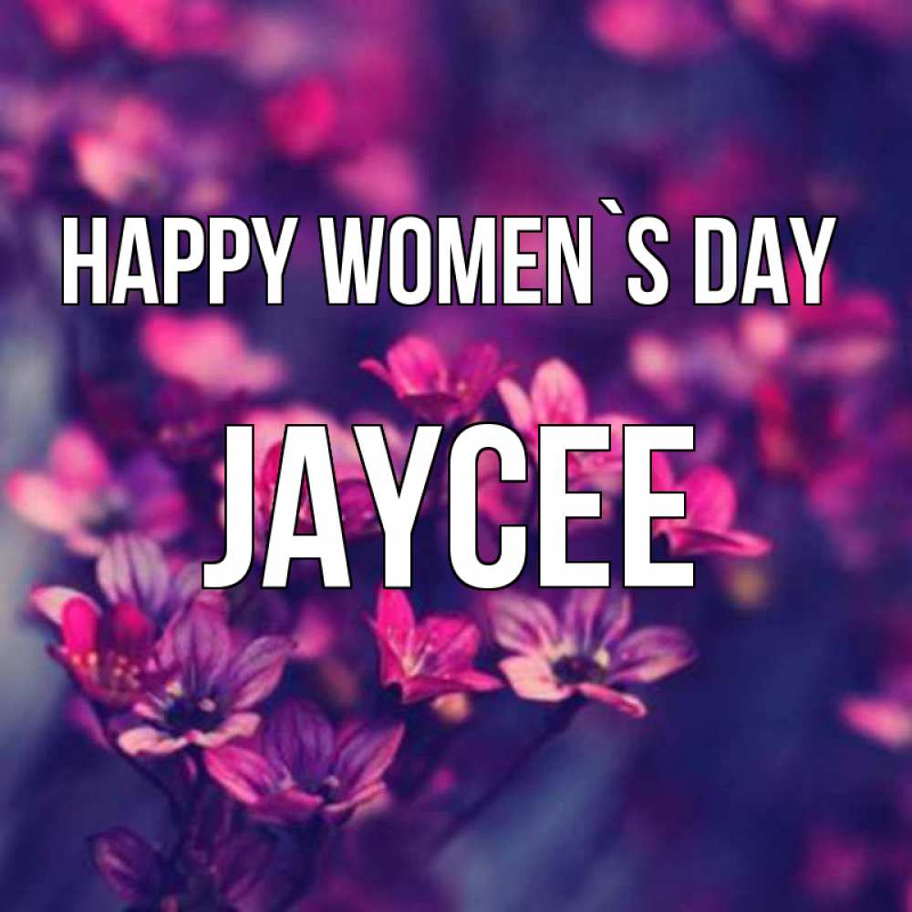 Greetings card с именем, Jaycee happy women`s day небольшие цветы 1 Greetings with text for free download 
